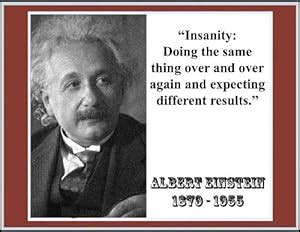 trying the same thing and expecting different results|FACT CHECK: Did Albert Einstein Coin This Saying .